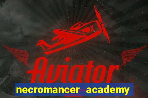 necromancer academy and the genius summoner 50